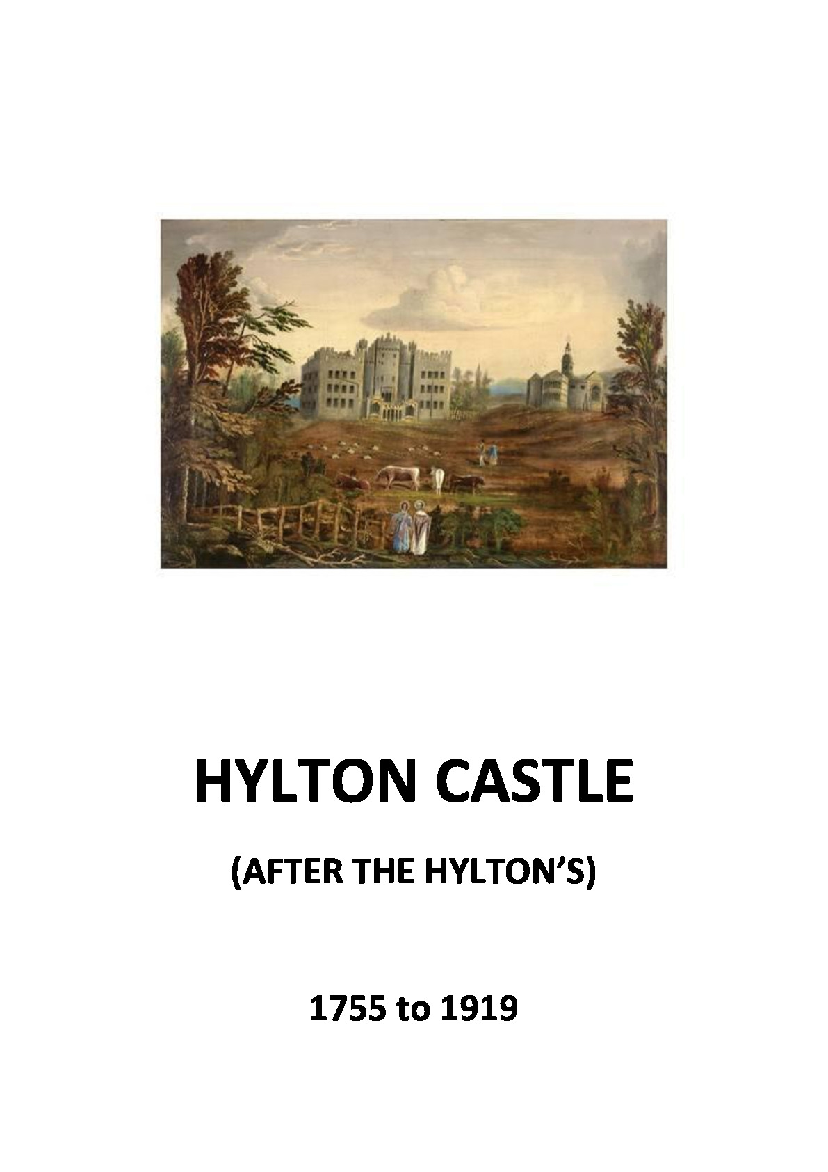 Hylton Castle 1755 to 1919 by Derek Blakelock